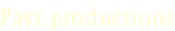 Past productions